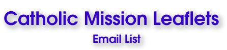 Catholic Mission Leaflets Email List